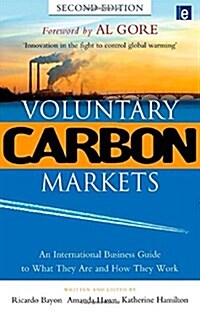 Voluntary Carbon Markets : An International Business Guide to What They Are and How They Work (Hardcover, 2 ed)