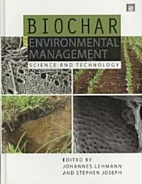 Biochar for Environmental Management: Science and Technology (Hardcover)