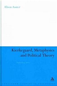 Kierkegaard, Metaphysics and Political Theory : Unfinished Selves (Hardcover)