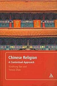 Chinese Religion : A Contextual Approach (Paperback)