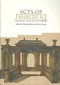 Acts of Reading : Teachers, Text and Childhood (Paperback)
