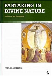 Partaking in Divine Nature : Deification and Communion (Hardcover)