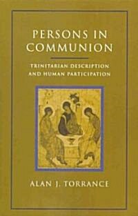 Persons in Communion: Trinitarian Description and Human Participation (Paperback)