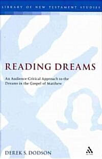 Reading Dreams: An Audience-Critical Approach to the Dreams in the Gospel of Matthew (Hardcover)