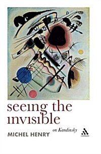 Seeing the Invisible : On Kandinsky (Paperback)