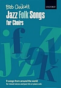 Jazz Folk Songs for Choirs : 9 Songs from Around the World (Sheet Music)