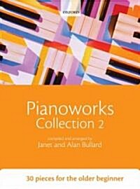 Pianoworks Collection 2 : 30 Pieces for the Older Beginner (Sheet Music)