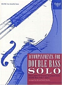 Accompaniments for Double Bass Solo : Piano Parts for Twenty-Six Pieces from Double Bass Solo 1 and 2 (Sheet Music)