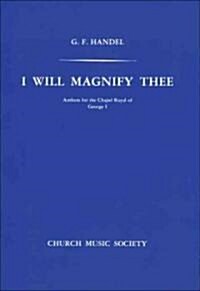 I Will Magnify Thee (Sheet Music, Vocal score)