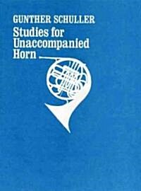 Studies for Unaccompanied Horn : Solo Horn (Sheet Music)