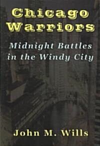 Chicago Warriors Midnight Battles in the Windy City (Paperback)