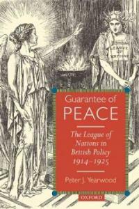 Guarantee of peace : the League of Nations in British policy, 1914-1925