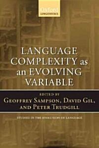 Language Complexity As an Evolving Variable (Paperback)