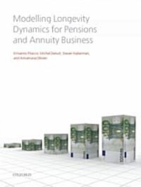 Modelling Longevity Dynamics for Pensions and Annuity Business (Hardcover)
