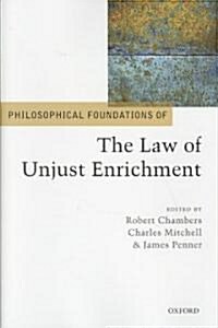 Philosophical Foundations of the Law of Unjust Enrichment (Hardcover)