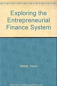 Exploring the Entrepreneurial Finance System (Paperback, 1st)