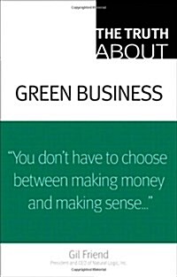The Truth About Green Business (Paperback, 1st)