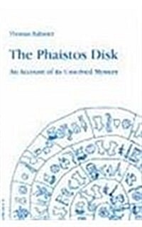 The Phaistos Disk: An Account of Its Unresolved Mystery (Paperback)