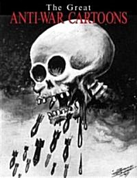 The Great Anti-War Cartoons (Paperback)