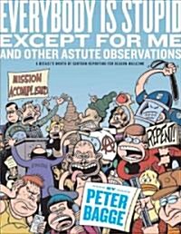 Everybody Is Stupid Except for Me (Paperback)