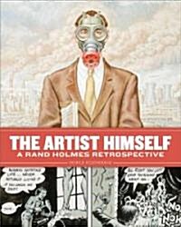 The Artist Himself: A Rand Holmes Retrospective (Paperback)