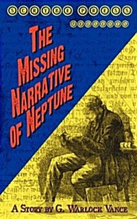 The Missing Narrative of Neptune (Paperback)