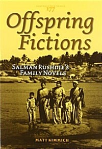 Offspring Fictions: Salman Rushdies Family Novels (Paperback)