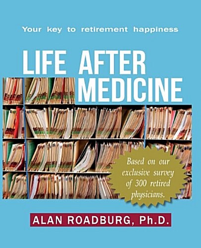 Life After Medicine: Retirement Lifestyle Readiness (Paperback, Medicine)