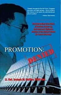 Promotion: Denied: The Harrowing True Story of Racism, Cover-Up, Betrayal and Vigilante Justice at the United States Air Force Academy (Paperback)
