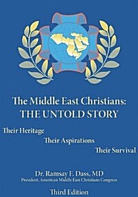 Middle East Christians: The Untold Story (Paperback)