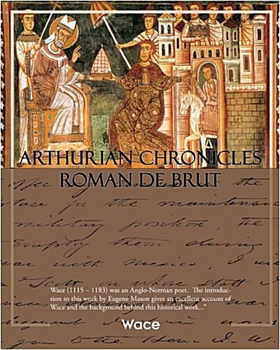 Arthurian Chronicles Roman De Brut (Paperback)