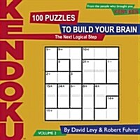Kendoku, Volume 2: 100 Puzzles to Build Your Brain (Paperback)