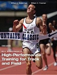 Bill Bowermans High-performance Training for Track and Field (Paperback, 3rd)