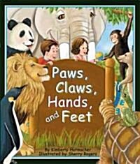 Paws, Claws, Hands, and Feet (Paperback)