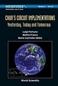 Chuas Circuit Implementations: Yesterday, Today and Tomorrow (Hardcover)