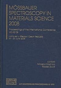 Mossbauer Spectroscopy in Materials Science 2008: Proceedings of the International Conference MSMS 08 (Hardcover)