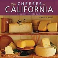 The Cheeses of California: A Culinary Travel Guide (Paperback)