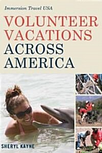 Volunteer Vacations Across America: Immersion Travel USA (Paperback)