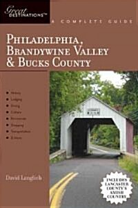 Explorers Guide Philadelphia, Brandywine Valley & Bucks County: A Great Destination: Includes Lancaster Countys Amish Country (Paperback)