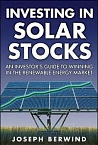 [중고] Investing in Solar Stocks: What You Need to Know to Make Money in the Global Renewable Energy Market (Hardcover)