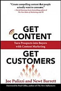 Get Content Get Customers: Turn Prospects Into Buyers with Content Marketing (Paperback)