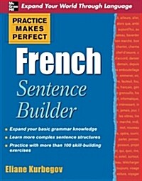 Practice Makes Perfect French Sentence Builder (Paperback)