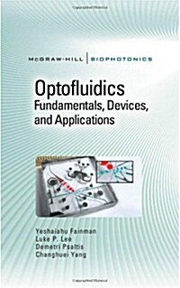 Optofluidics: Fundamentals, Devices, and Applications: Fundamentals, Devices, and Applications (Hardcover)