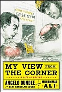 My View from the Corner: A Life in Boxing (Paperback)