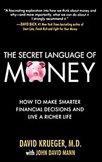 The Secret Language of Money: How to Make Smarter Financial Decisions and Live a Richer Life (Hardcover)