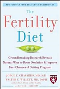 The Fertility Diet: Groundbreaking Research Reveals Natural Ways to Boost Ovulation and Improve Your Chances of Getting Pregnant (Paperback)