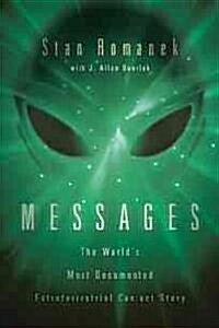 Messages: The Worlds Most Documented Extraterrestrial Contact Story (Paperback)