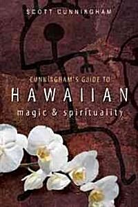 Cunninghams Guide to Hawaiian Magic & Spirituality (Paperback)