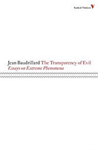The Transparency of Evil : Essays on Extreme Phenomena (Paperback)