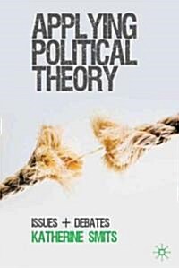 Applying Political Theory : Issues and Debates (Hardcover)